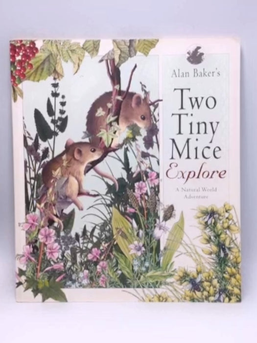 Two Tiny Mice Explore - Alan Baker; 