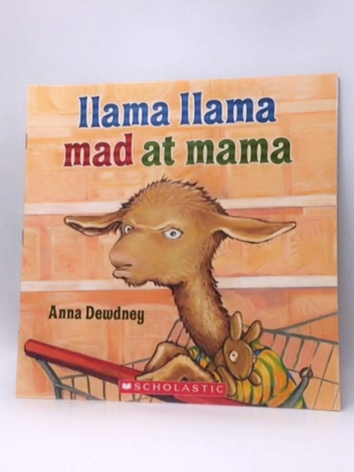 Llama Llama Mad at Mama - Anna Dewdney; 