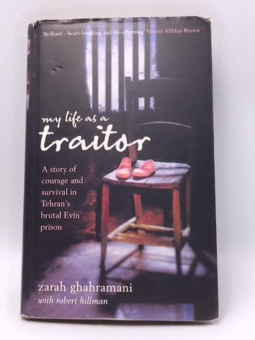 My Life as a Traitor - Zarah Ghahramani; Robert Hillman