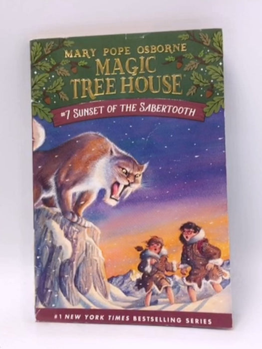 Sunset of the Sabertooth  (Magic Tree House #7) - Mary Pope Osborne; 