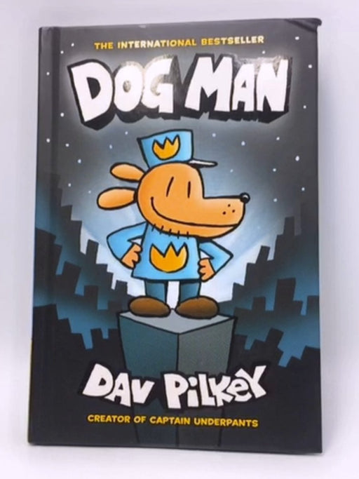 Dog Man - Hardcover - Dav Pilkey; 