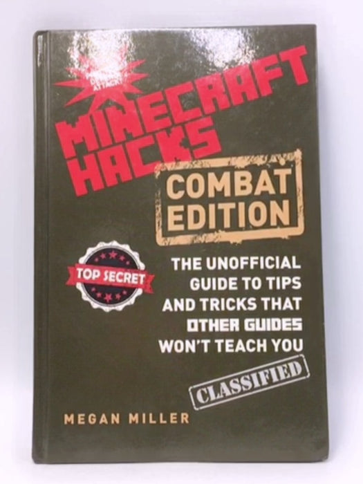 Hacks for Minecrafters: Combat Edition - Megan Miller; 