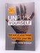 Unfu*k Yourself: Get Out of Your Head and into Your Life - Gary John Bishop