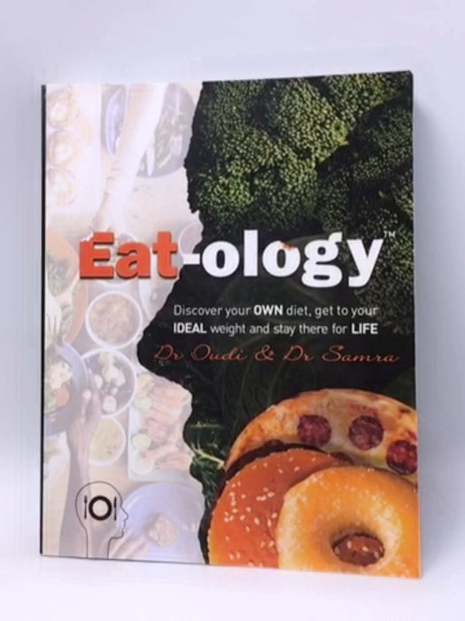 Eat-ology: Discover your OWN diet - Dr Oudi Abouchacra; Dr Samra Abouchacra; 