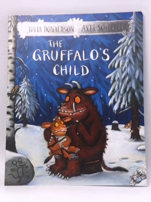 The Gruffalo's Child - Julia Donaldson; 