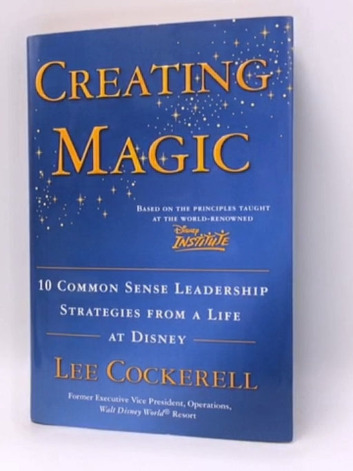 Creating Magic - Lee Cockerell; 