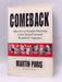 Comeback : How Seven Straight-Shooting CEOs Turned Around Troubled Companies - Martin Puris