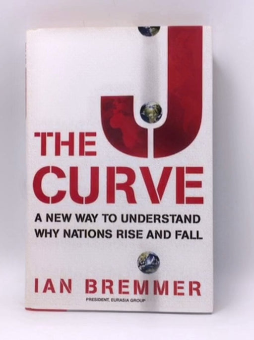 The J Curve - Hardcover - Ian Bremmer; 