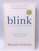 Blink: The Power of Thinking Without Thinking - Malcolm Gladwell;  Barry Fox