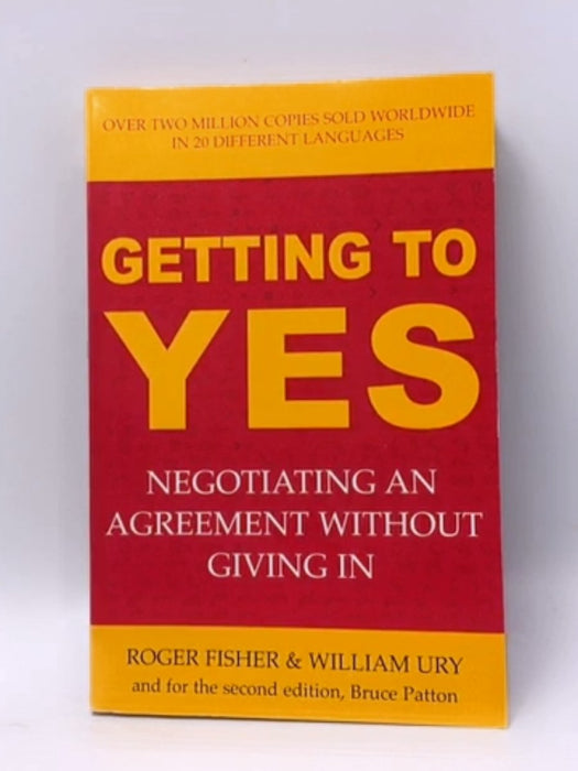 Getting to Yes - Roger Fisher; William Ury; Bruce Patton; 