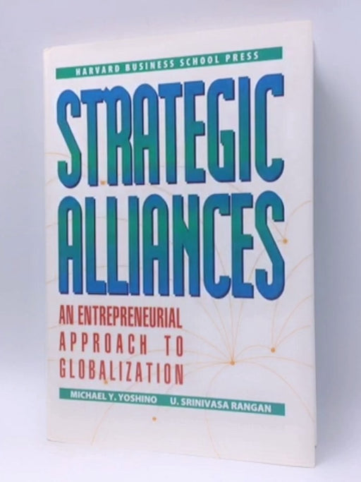 Strategic Alliances: An Entrepreneurial Approach to Globalization - Hardcover - Michael Y. Yoshino ,  U. Srinivasa Rangan