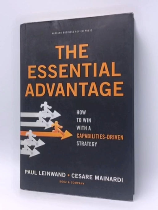 The Essential Advantage - Hardcover - Paul Leinwand ,  Cesare R. Mainardi