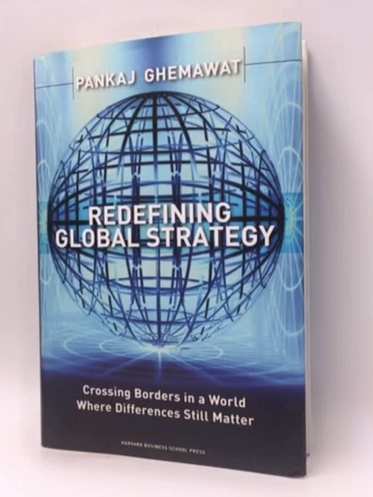 Redefining Global Strategy - Hardcover - Ghemawat, Pankaj; 