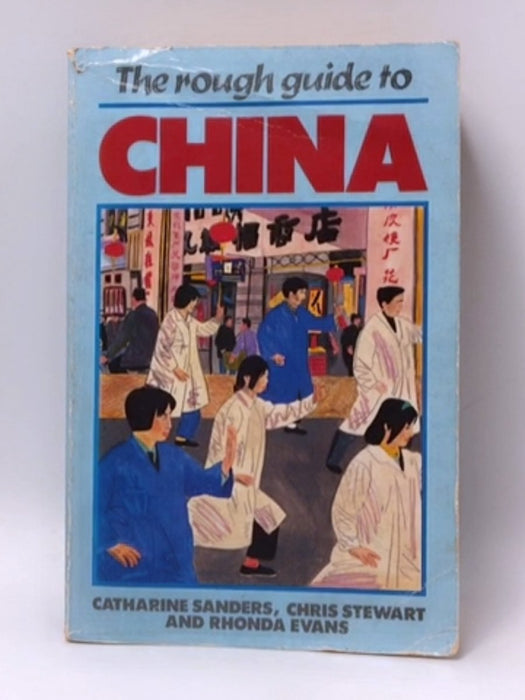 The Rough Guide to China - Catharine Sanders; Rhonda Evans;