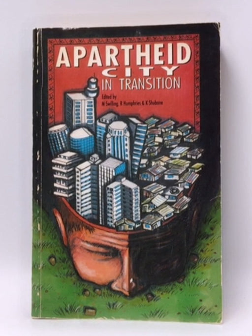 Apartheid City in Transition - Mark Swilling; Richard Humphries; Khehla Shubane; 