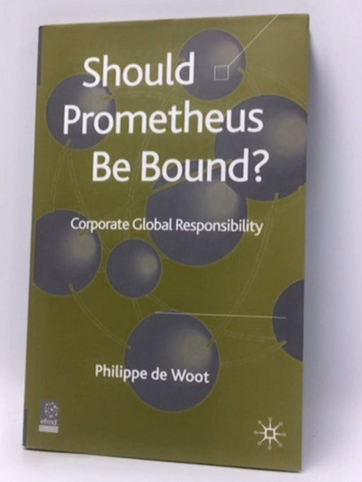 Should Prometheus Be Bound?- Hardcover - Philippe de Woot; 