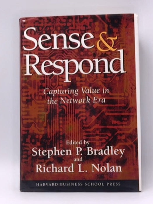 Sense & Respond- Hardcover - Stephen P. Bradley; Richard L. Nolan; 