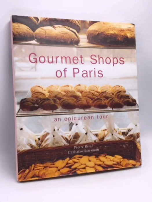 Gourmet Shops of Paris- (Hardcover) - Pierre Rival; 