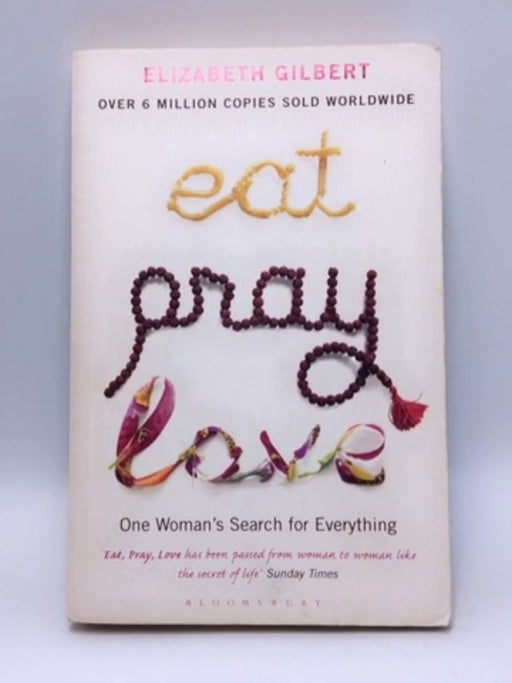 Eat, Pray, Love - Elizabeth Gilbert