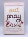 Eat, Pray, Love - Elizabeth Gilbert