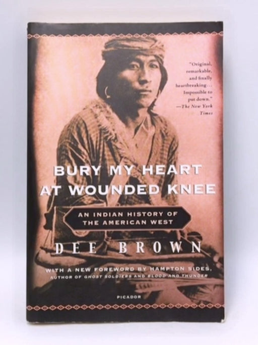 Bury My Heart at Wounded Knee - Dee Brown; 