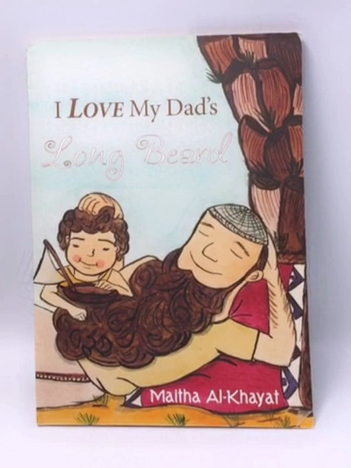 I Love My Dad's Long Beard - Maitha Al-Khayat