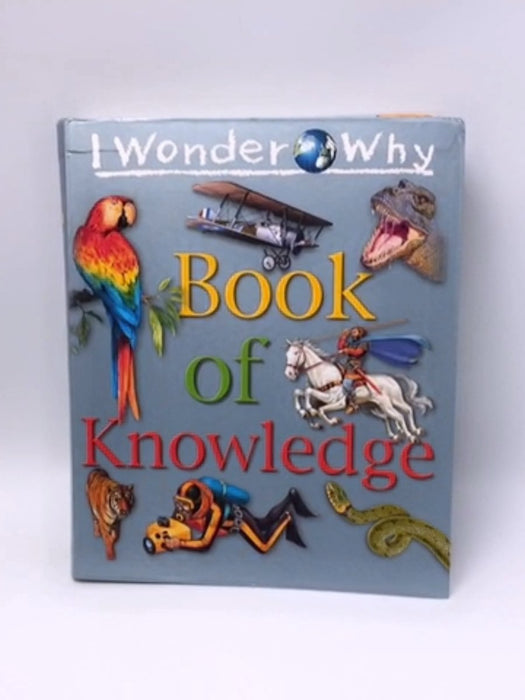 I Wonder Why Book of Knowledge (Hardcover) - Kingfisher Publications