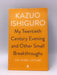 My Twentieth Century Evening and Other Small Breakthroughs - Kazuo Ishiguro; 