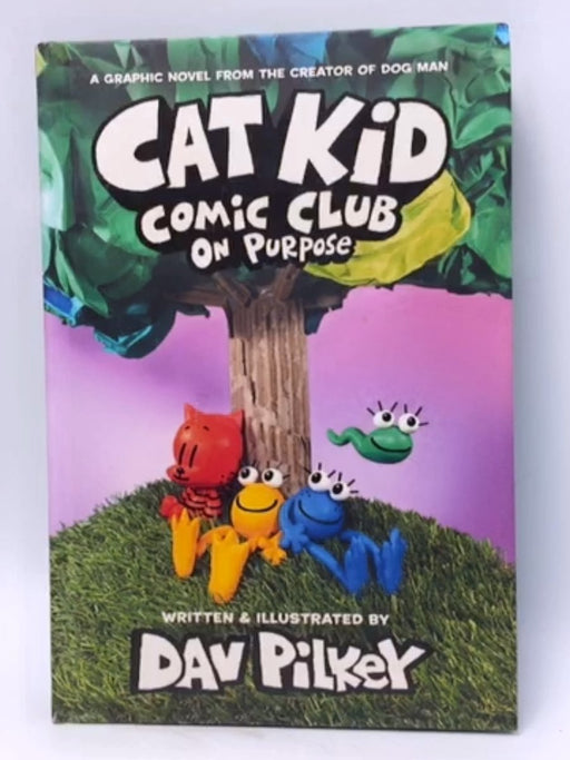 Cat Kid Comic Club #3: a Graphic Novel: from the Creator of Dog Man (Hardcover) - Dav Pilkey