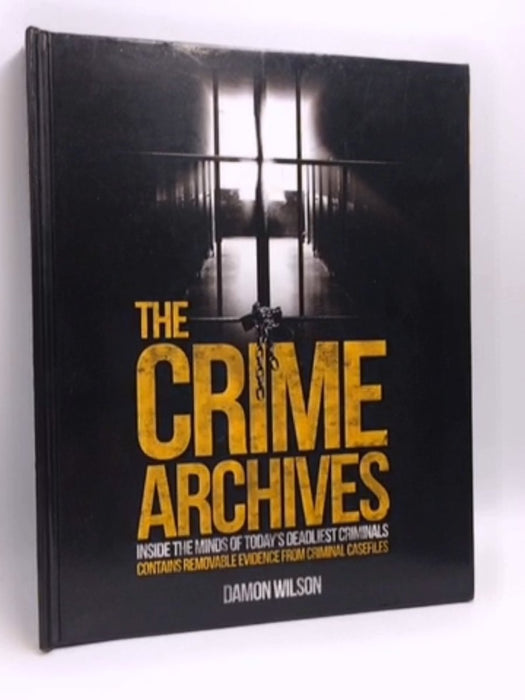 The Crime Archives- (Hardcover) - Damon Wilson; 