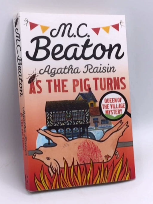 Agatha Raisin: As the Pig Turns - M. C. Beaton; 