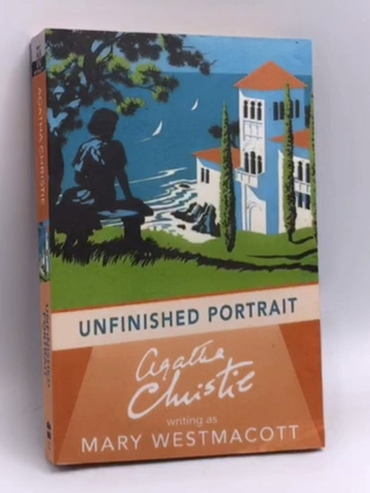 Unfinished Portrait - Mary Westmacott; Agatha Christie; 