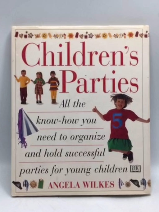 Children's Parties- Hardcover - Angela Wilkes; 