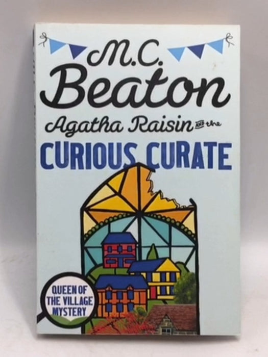 Agatha Raisin and the Curious Curate - M. C. Beaton; 