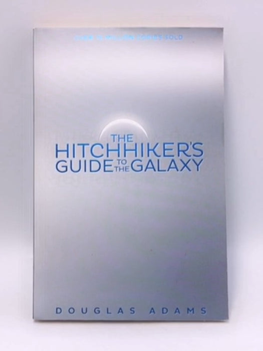 The Hitchhiker's Guide to the Galaxy - Douglas Adams; 