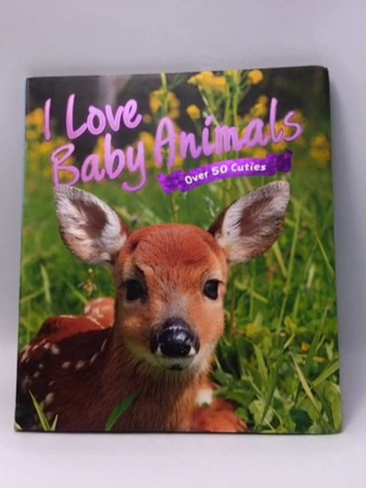 I Love: Baby Animals - Camilla de la Bedoyere