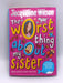 The Worst Thing About My Sister (Hardcover) - Wilson, Jacqueline; ; 