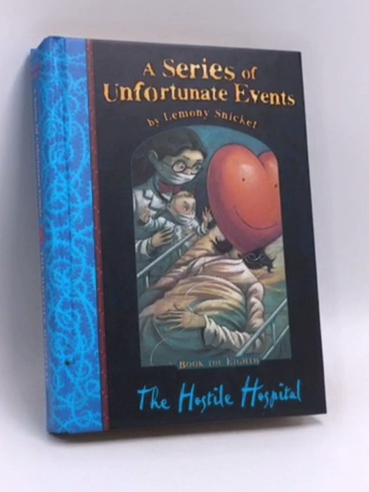 The Hostile Hospital- [Hardcover] - Lemony Snicket; 