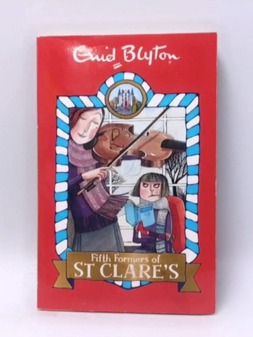 Fifth Formers of St. Clare's - Enid Blyton; 