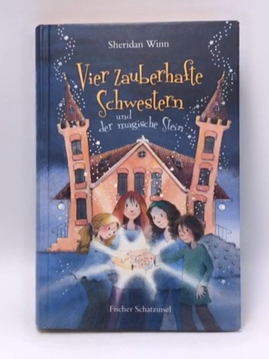 Vier Zauberhafte Schwestern und der Magische Stein - Hardcover - Sheridan Winn