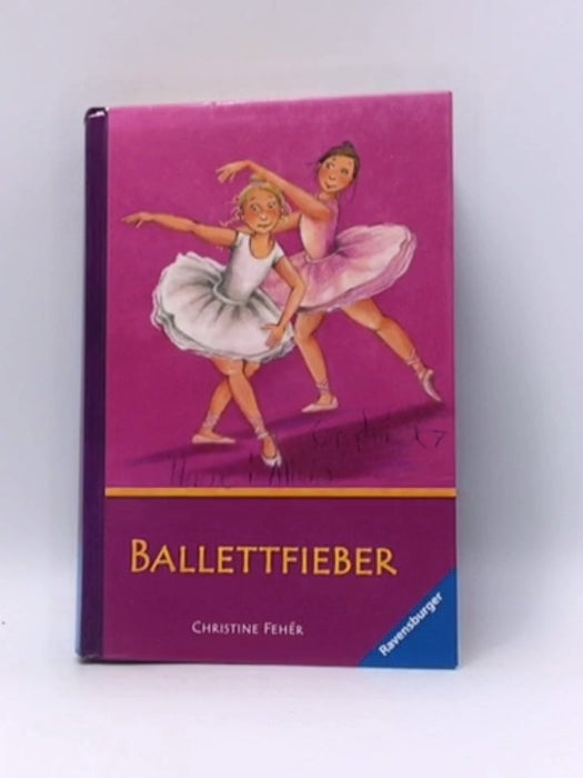 Ballettfieber (Hardcover) - Christine Fehér; 