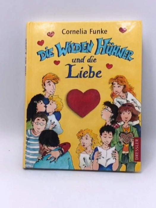 Die wilden Hühner und die Liebe (Hardcover) - Cornelia Funke; 
