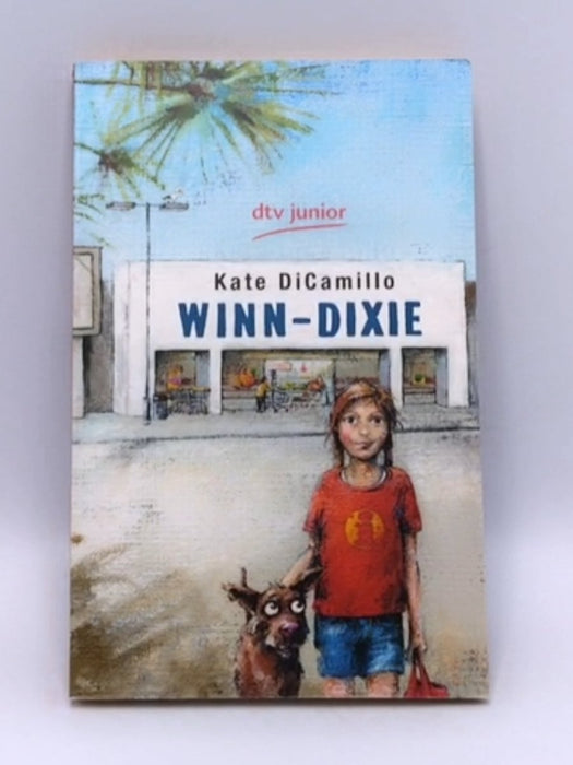Winn- Dixie. ( Ab 10 J.). - Kate DiCamillo; 