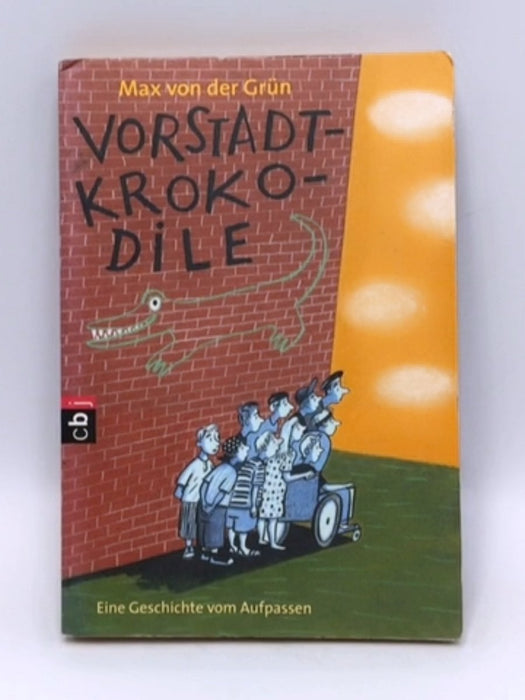 Vorstadtkrokodile (German Edition) - Max von der Grun; 