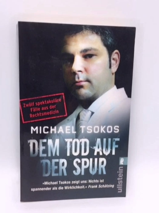 Dem Tod auf der Spur - Michael Tsokos; 