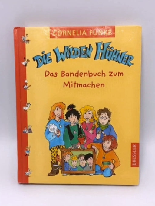 Die Wilden Hühner. Das Bandenbuch zum Mitmachen- (Hardcover) - Cornelia Funke