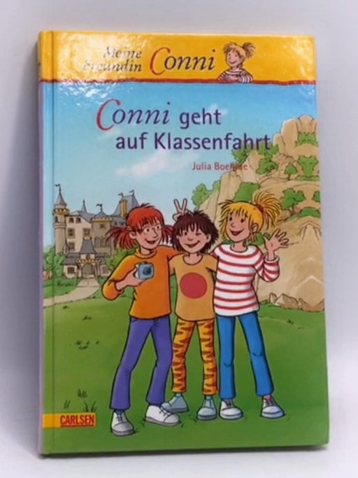 Conni-Erzählbände, Band 3: Conni geht auf Klassenfahrt (Hardcover) - Julia Boehme; 