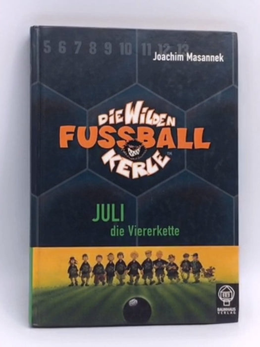 Juli, die Viererkette (Hardcover) - Joachim Masannek; 