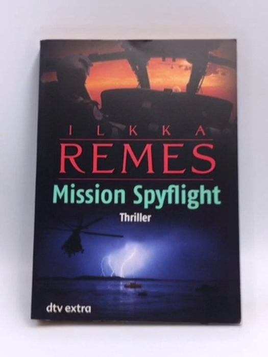 Mission Spyflight - Ilkka Remes; 