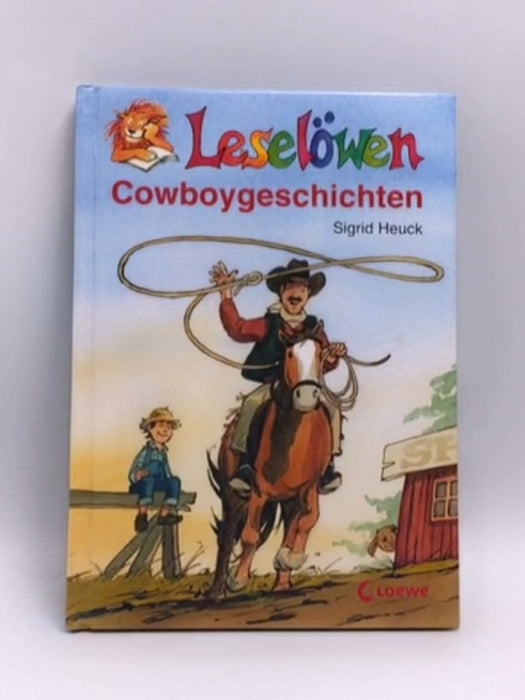 Leselöwen-Cowboygeschichten- [Hardcover] - Sigrid Heuck; 